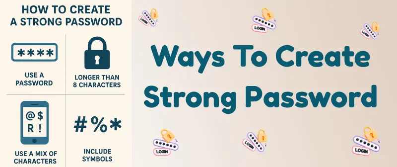 How To Create A Strong Password