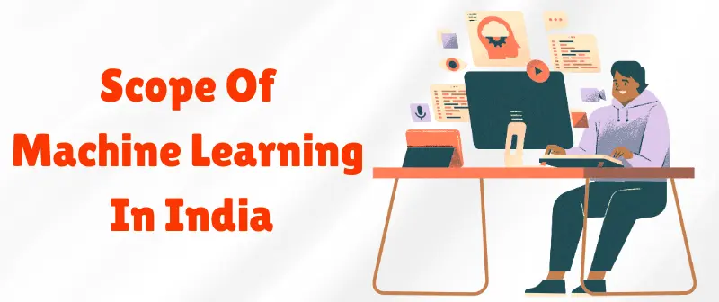 Scope Of Machine Learning In India