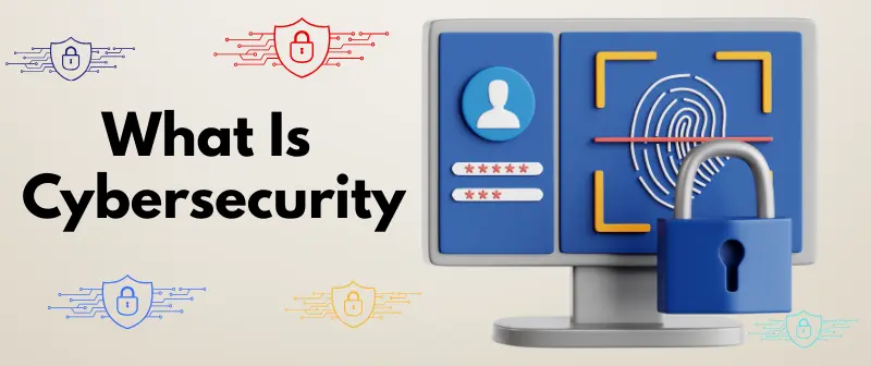 What Is Cybersecurity